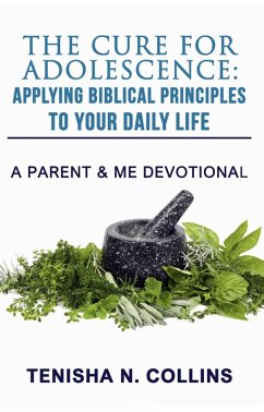 The Cure For Adolescence: Applying Biblical Principles To Your Daily Life (eBook, ePUB) - Collins, Tenisha N.