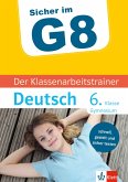 Klett Sicher im G8 Der Klassenarbeitstrainer Deutsch 6. Klasse (eBook, PDF)