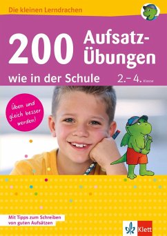 Klett 200 Aufsatz-Übungen wie in der Schule (eBook, PDF) - Kühne-Zürn, Dorothee; Lassert, Ursula; Usemann, Kirsten