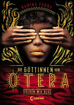 Golden wie Blut / Die Göttinnen von Otera Bd.1 (eBook, ePUB) - Forna, Namina