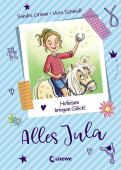 Hufeisen bringen Glück! / Alles Jula Bd.3 (eBook, ePUB) - Grimm, Sandra