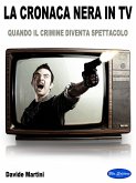 La Cronaca Nera In TV (eBook, ePUB)