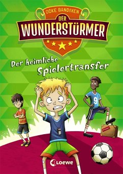 Der Wunderstürmer (Band 4) - Der heimliche Spielertransfer (eBook, ePUB) - Bandixen, Ocke