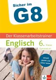 Klett Sicher im G8 Der Klassenarbeitstrainer Englisch 6. Klasse (eBook, PDF)