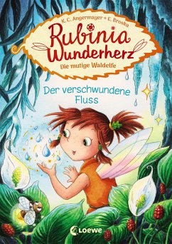 Der verschwundene Fluss / Rubinia Wunderherz Bd.3 (eBook, ePUB) - Angermayer, Karen Christine