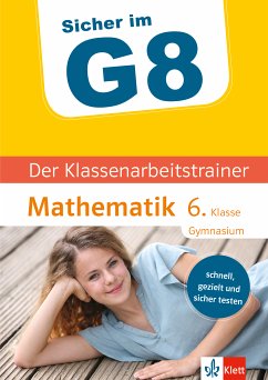 Klett Sicher im G8 Der Klassenarbeitstrainer Mathematik 6. Klasse (eBook, PDF) - Arndt, Claus