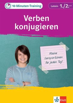 Klett 10-Minuten-Training Latein Grammatik Verben konjugieren 1./2. Lernjahr (eBook, PDF) - Kunder, Johanna; Nickel, Rainer; Söllner, Maria Anna