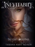Inevitabile (Dea del Destino) (eBook, ePUB) Inevitabile (Dea del Destino) (eBook, ePUB)