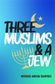 Three Muslims & A Jew (eBook, ePUB)