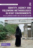 Identity, Agency and Fieldwork Methodologies in Risky Environments (eBook, PDF)