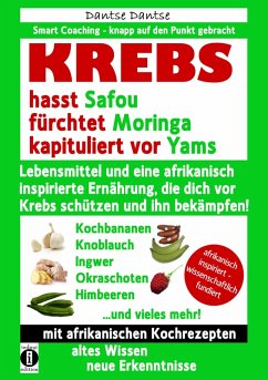 KREBS hasst Safou, fürchtet Moringa und kapituliert vor Yams (eBook, ePUB) - Dantse, Dantse