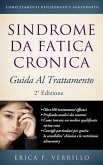 Sindrome da Fatica Cronica (CFS-ME) Guida al Trattamento (chronic fatigue syndrome, chronic diseases, myalgic encephalomyelitis, ME/CFS, medicine, medical tre) (eBook, ePUB)