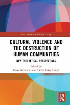 Cultural Violence and the Destruction of Human Communities (eBook, PDF)