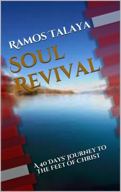 Cover Soul Revival: A 40 Days' Journey to the Feet of Christ (eBook, ePUB)