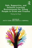 Safe, Supportive, and Inclusive Learning Environments for Young People in Crisis and Trauma (eBook, ePUB)