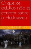 O que os adultos não te contam sobre o Halloween (eBook, ePUB)