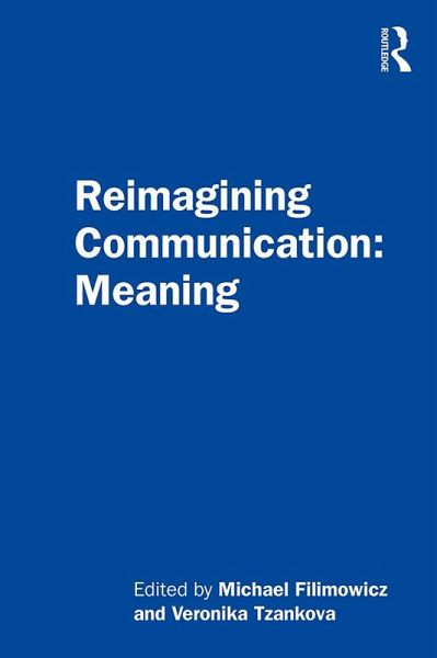 Reimagining Communication: Meaning (eBook, ePUB) Reimagining Communication: Meaning (eBook, ePUB)