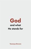 God and What He Stands For (eBook, ePUB) God and What He Stands For (eBook, ePUB)
