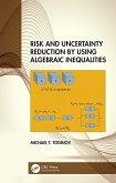 Risk and Uncertainty Reduction by Using Algebraic Inequalities (eBook, PDF)
