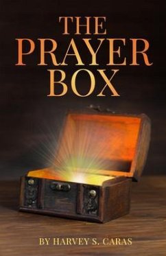 The Prayer Box (eBook, ePUB) - Caras, Harvey The Prayer Box (eBook, ePUB) - Caras, Harvey