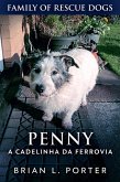 Penny: A Cadelinha da Ferrovia (Família de Cães Resgatados) (eBook, ePUB)