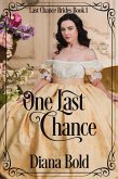 One Last Chance (Last Chance Brides, #1) (eBook, ePUB) One Last Chance (Last Chance Brides, #1) (eBook, ePUB)