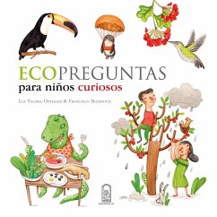 Ecopreguntas para niños curiosos (eBook, ePUB) - Bozinovic, Francisco; Oppliger, Luz Valeria