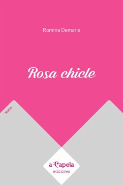 Rosa chicle (eBook, ePUB) - Demaria, Romina Rosa chicle (eBook, ePUB) - Demaria, Romina