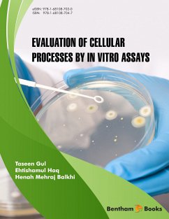 Evaluation of Cellular Processes by in vitro Assays (eBook, ePUB) - Gul, Taseen; Haq, Ehtishamul; Balkhi, Henah Mehraj