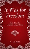 It Was for Freedom (eBook, ePUB)