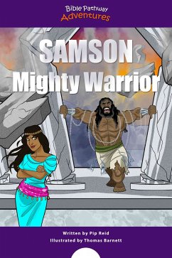 Samson Mighty Warrior (fixed-layout eBook, ePUB) - Adventures, Bible Pathway; Reid, Pip