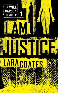 Cover I Am Justice (A Will Carson Thriller, #1) (eBook, ePUB)