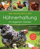 Das große Buch der Hühnerhaltung im eigenen Garten (eBook, ePUB)