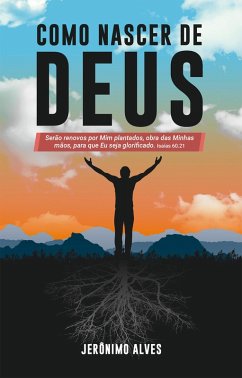 Como Nascer de Deus (eBook, ePUB) - Alves, Jeronimo