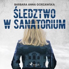 Śledztwo w sanatorium (MP3-Download) - Gorzawska, Barbara Anna