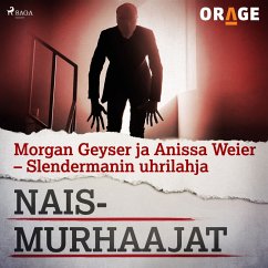Morgan Geyser ja Anissa Weier – Slendermanin uhrilahja (MP3-Download) - Orage