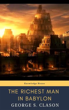 The Richest Man in Babylon (eBook, ePUB) - Clason, George S.; house, knowledge