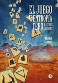 El juego es entropía cero y otros cuentos (eBook, ePUB)