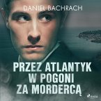 Przez Atlantyk w pogoni za mordercą (MP3-Download)