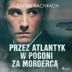 Przez Atlantyk w pogoni za mordercą (MP3-Download) - Bachrach, Daniel