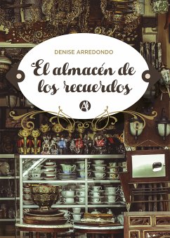 El almacén de los recuerdos (eBook, ePUB) - Arredondo, Denise