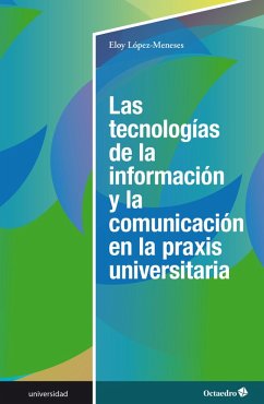 Las tecnologías de la información y la comunicación en la praxis universitaria (eBook, PDF) - López-Meneses, Eloy