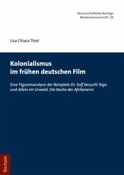 Kolonialismus im frühen deutschen Film - Thiel, Lisa Chiara