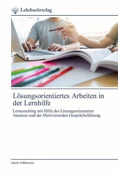 Lösungsorientiertes Arbeiten in der Lernhilfe - Stillebacher, Martin