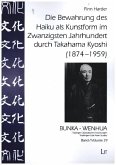 Die Bewahrung des Haiku als Kunstform im Zwanzigsten Jahrhundert durch Takahama Kyoshi (1874-1959)