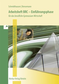 Arbeitsheft BRC - Einführungsphase. Für das berufliche Gymnasium Wirtschaft in Niedersachsen - Schmidthausen, Michael;Bensemann, Elisabeth