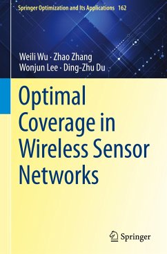 Optimal Coverage in Wireless Sensor Networks - Wu, Weili;Zhang, Zhao;Lee, Wonjun