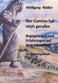 Der Camino hat mich gerufen Der Camino hat mich gerufen