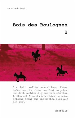 Bois des Boulognes 2 - manche(r)art;Holling, Eva;Naumann, Matthias