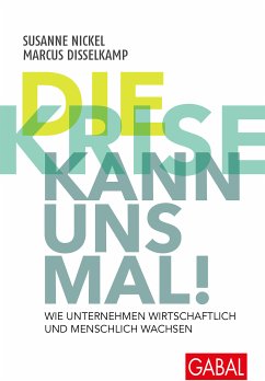 Die Krise kann uns mal! (eBook, PDF) - Nickel, Susanne; Disselkamp, Dr. Marcus